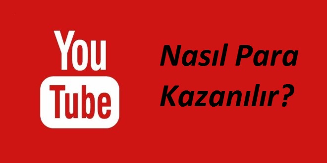 Youtube’dan Nasıl Para Kazanılır